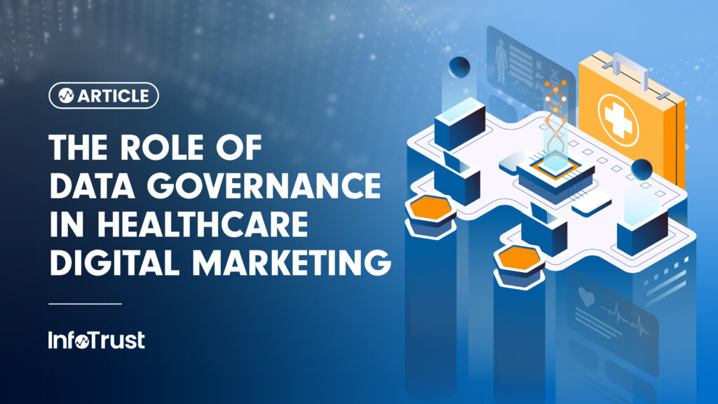 The Role of Data Governance in Healthcare Digital Marketing